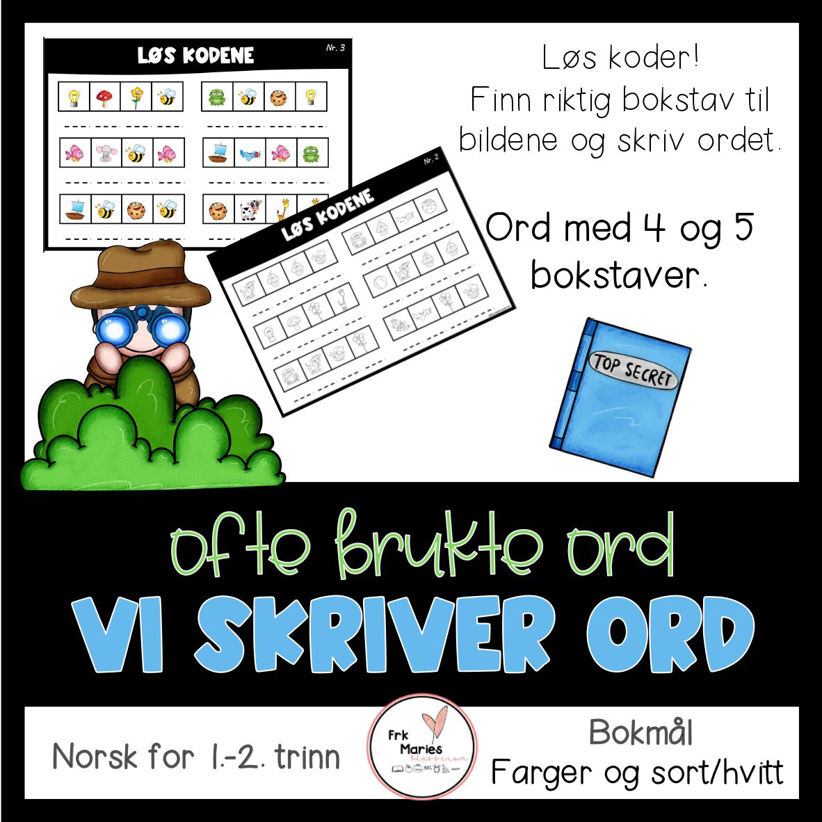 Vi SKRIVER ord med 4 og 5 bokstaver