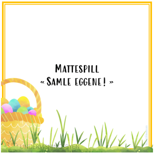 Mattespill – Samle eggene!