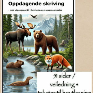 Oppdagende skriving med utgangspunkt i høytlesing av sakprosatekster - BM - differensiert undervisning -veiledning + tekster