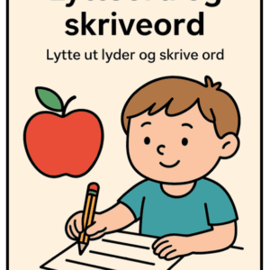 Lytteord og skriveord - BM - Trening i fonologisk skriving og rettskriving - begynneropplæring/spesialundervisning/norsk som 2.språk/begreper